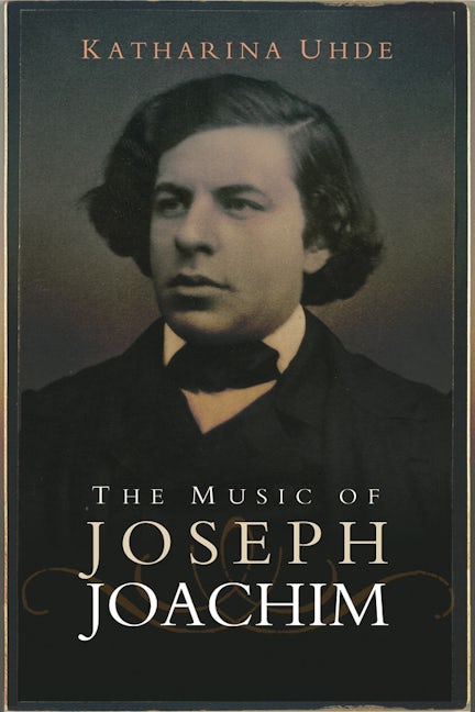 Book cover image for The Music of Joseph Joachim ISBN: 9781783272846